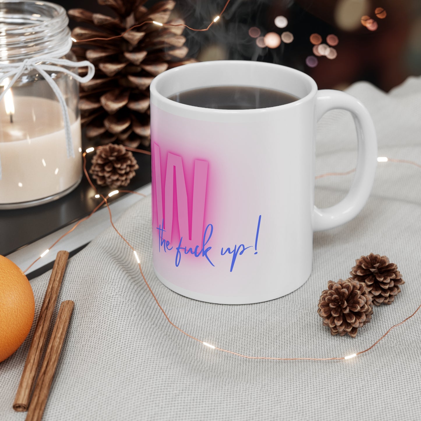 GLOW the f*ck up - 11oz Ceramic Mug