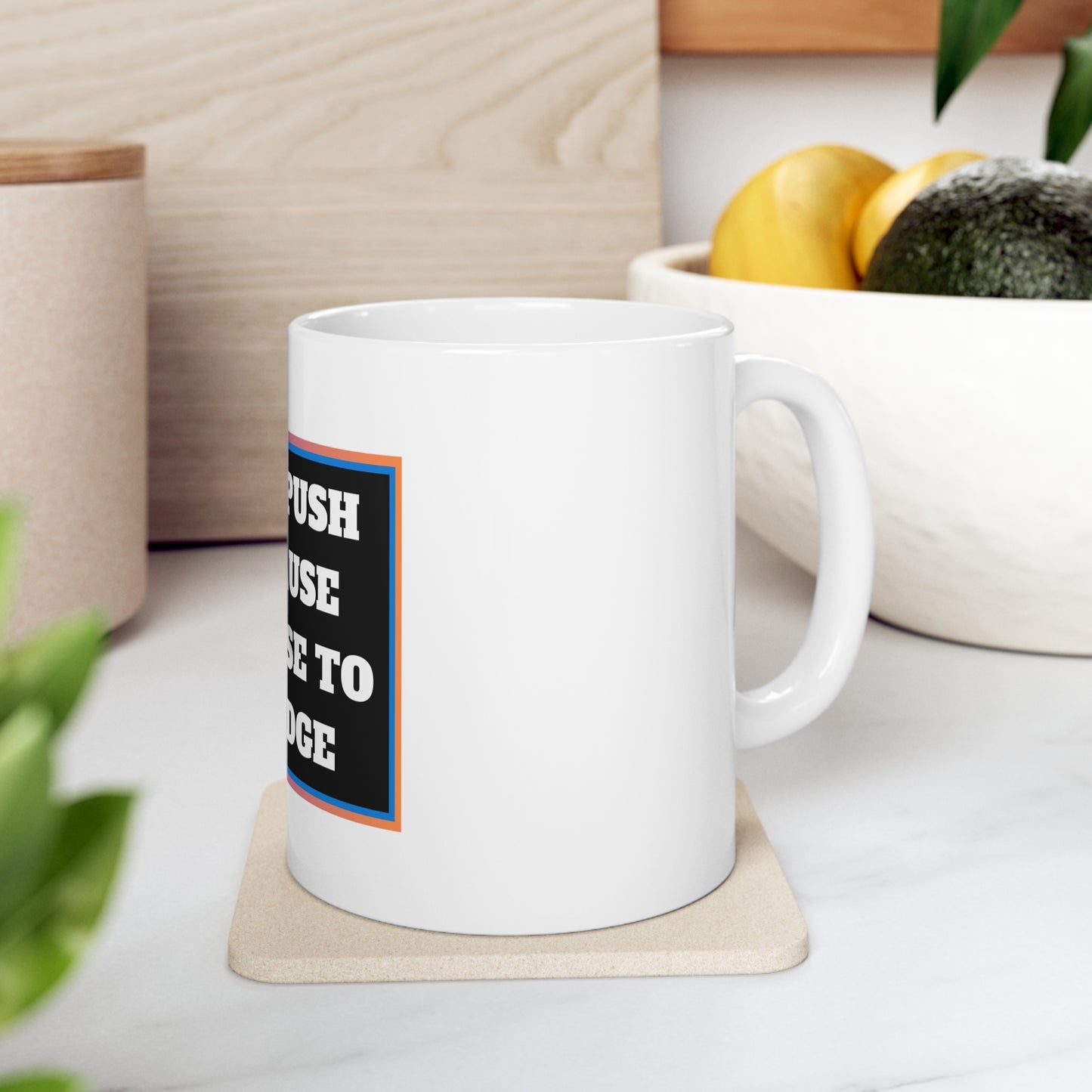 CLOSE TO THE EDGE - 11oz Mug