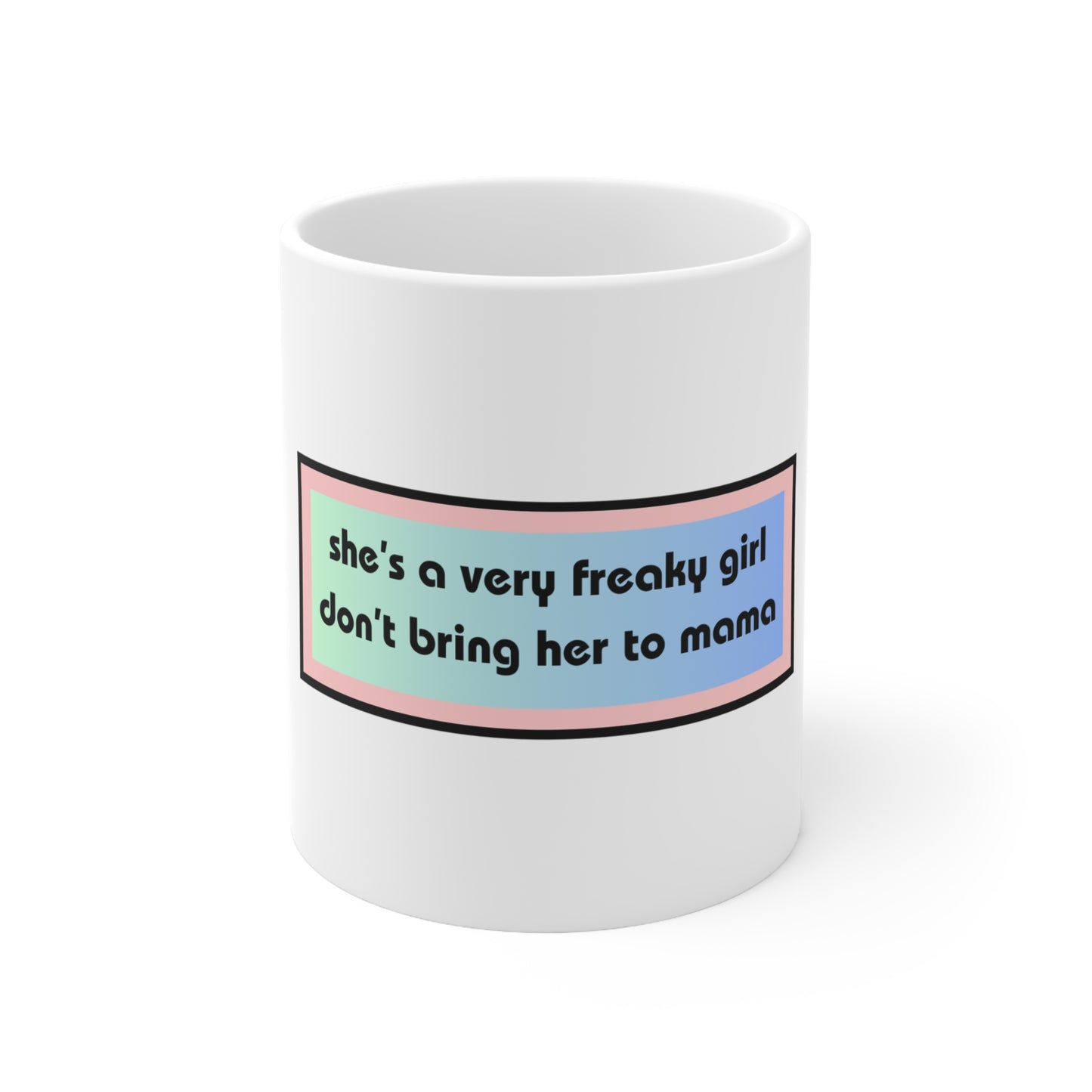 FREAKY GIRL - 11oz Mug