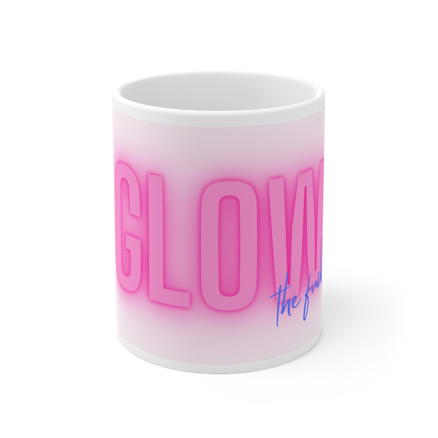 GLOW the f*ck up - 11oz Ceramic Mug