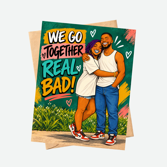 We Go Together Real Bad | GC-LOV003