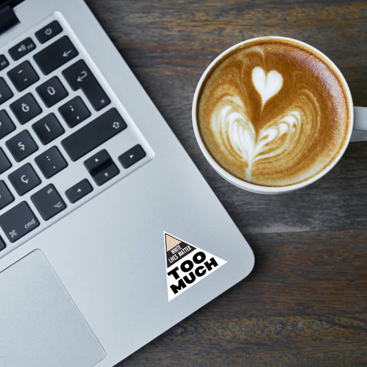 STI-0034 | STICKER - White Lives Matter Too Much