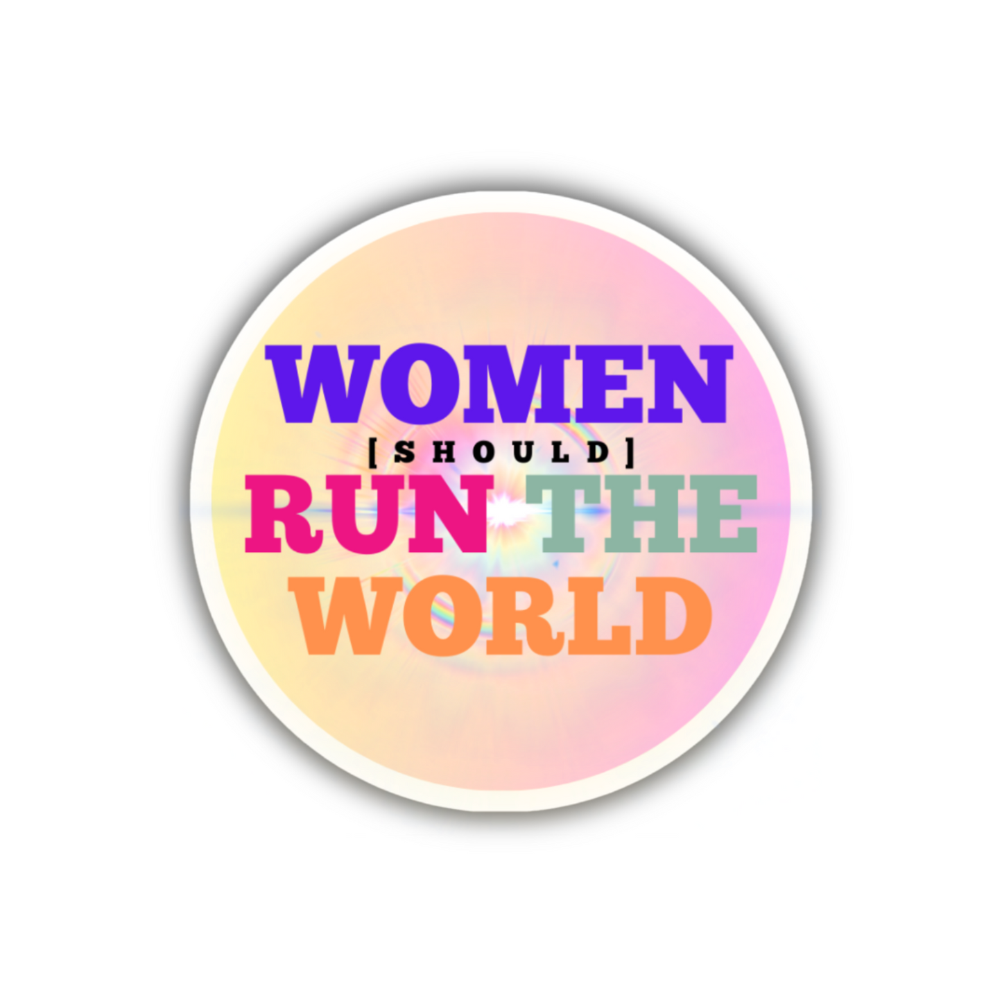 WOMEN SHOULD RUN THE WORLD STICKER