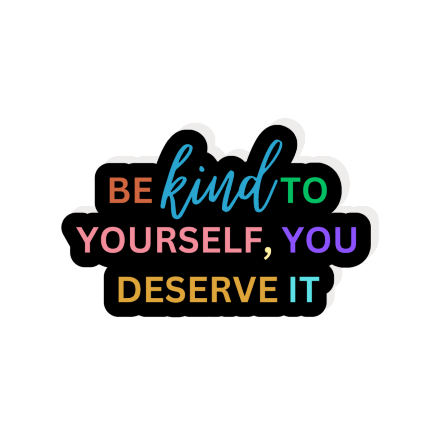 BE KIND TO YOURSELF STICKER