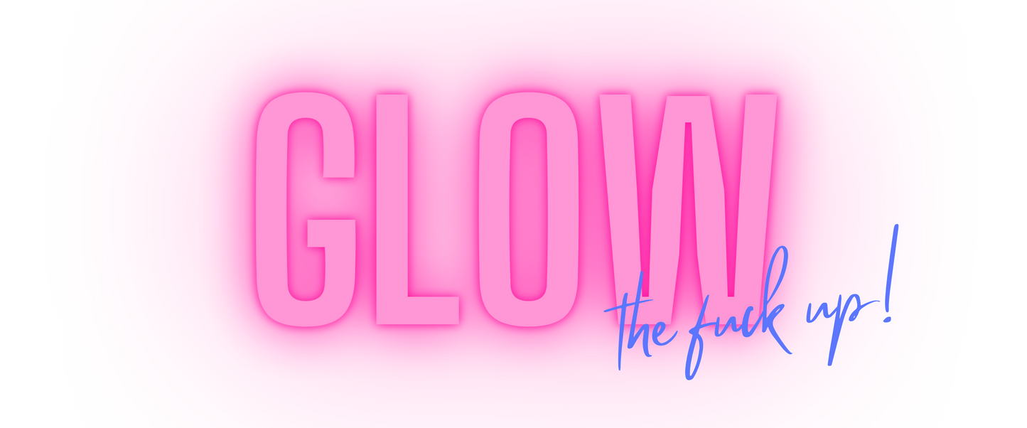 GLOW the f*ck up - 11oz Ceramic Mug