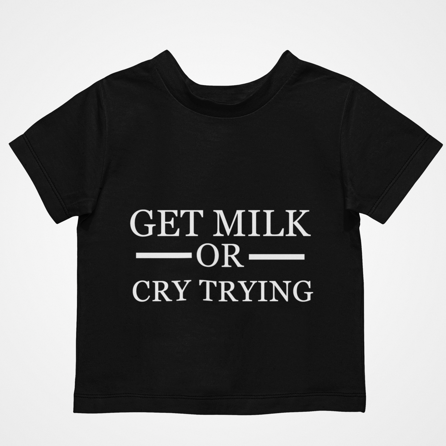 Get Milk or Cry Trying