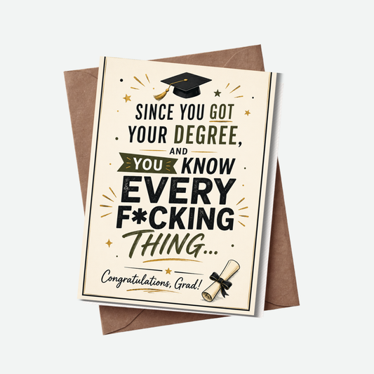 YOU GOT YOUR DEGREE