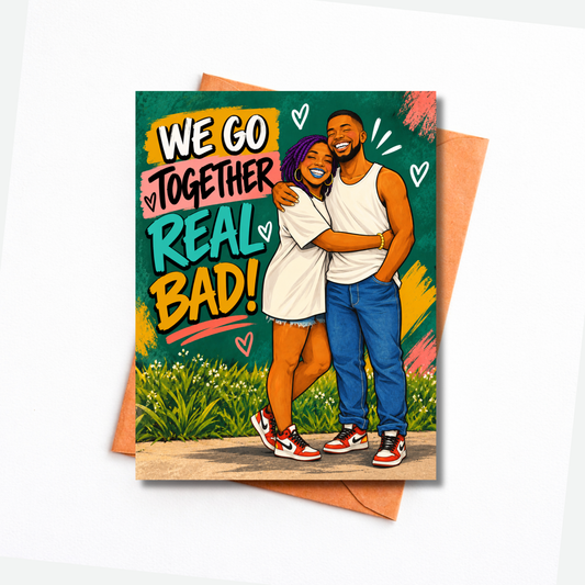 We Go Together Real Bad | GC-LOV003
