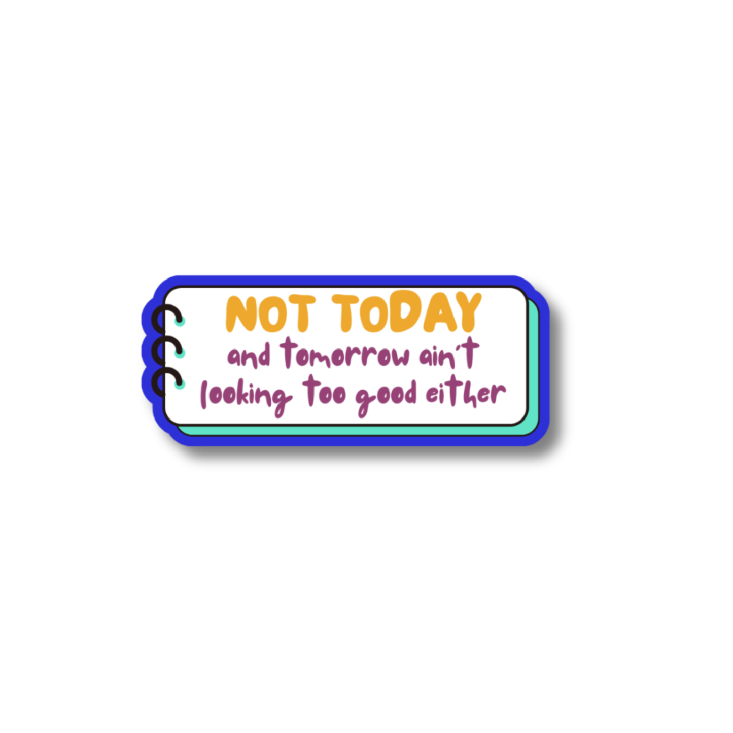 STI-0062 | STICKER - Not Today
