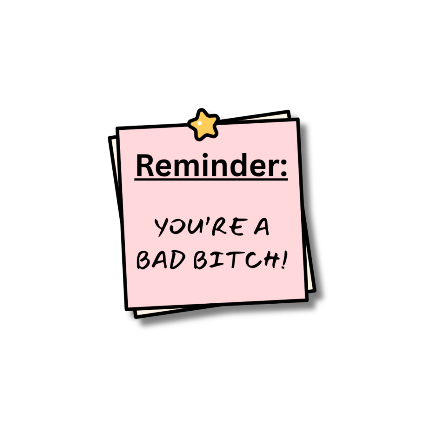 STI-0060 | STICKER - Reminder: You're a bad bitch