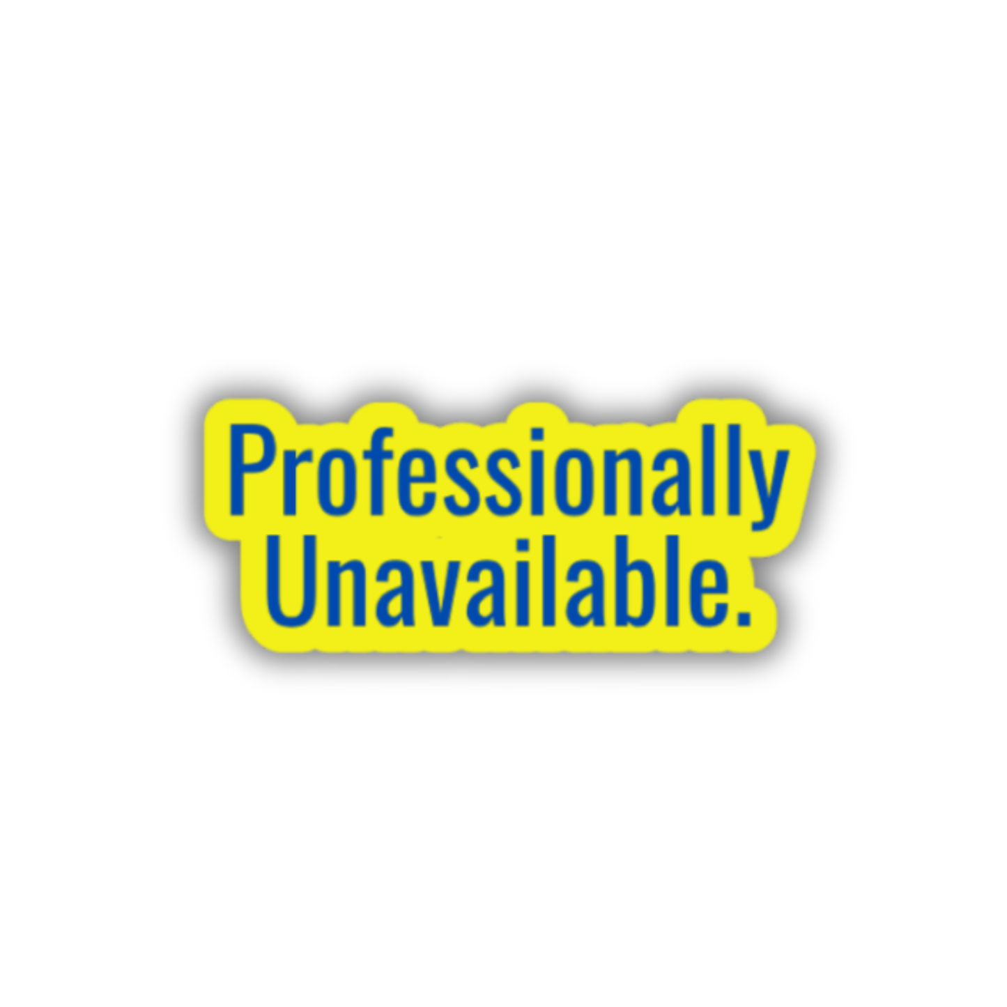 STI-0069 | STICKER - Professionally Unavailable