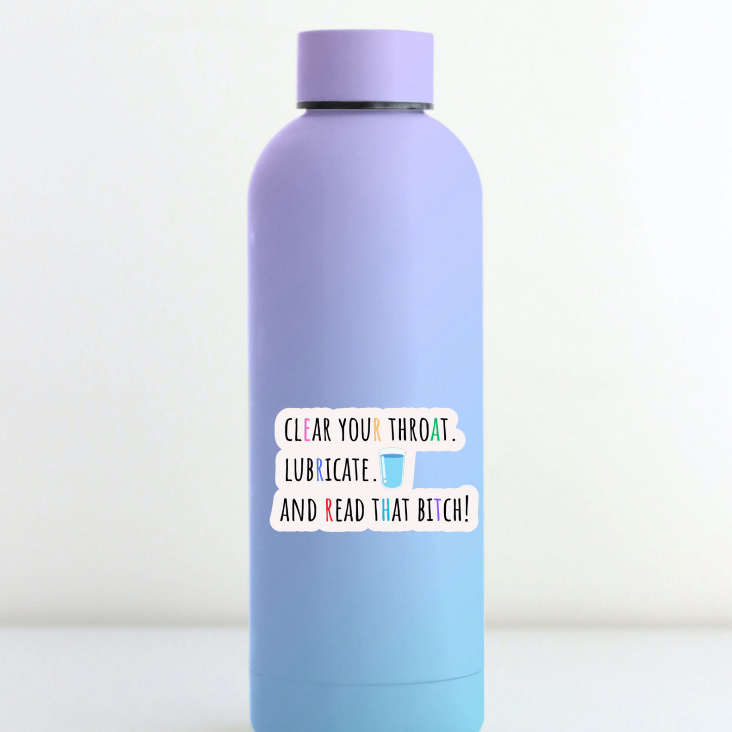 STI-0040 | STICKER - Clear Your Throat. Lubricate. Read that B*tch