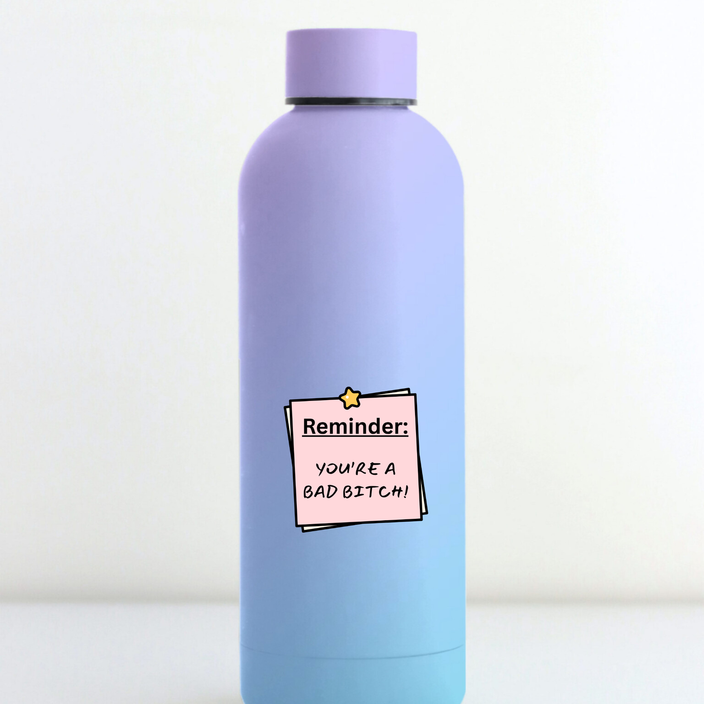 STI-0060 | STICKER - Reminder: You're a bad bitch