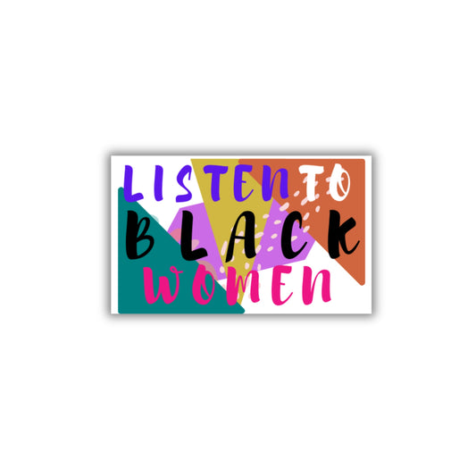 STI-0019 | STICKER - Listen to Black Women