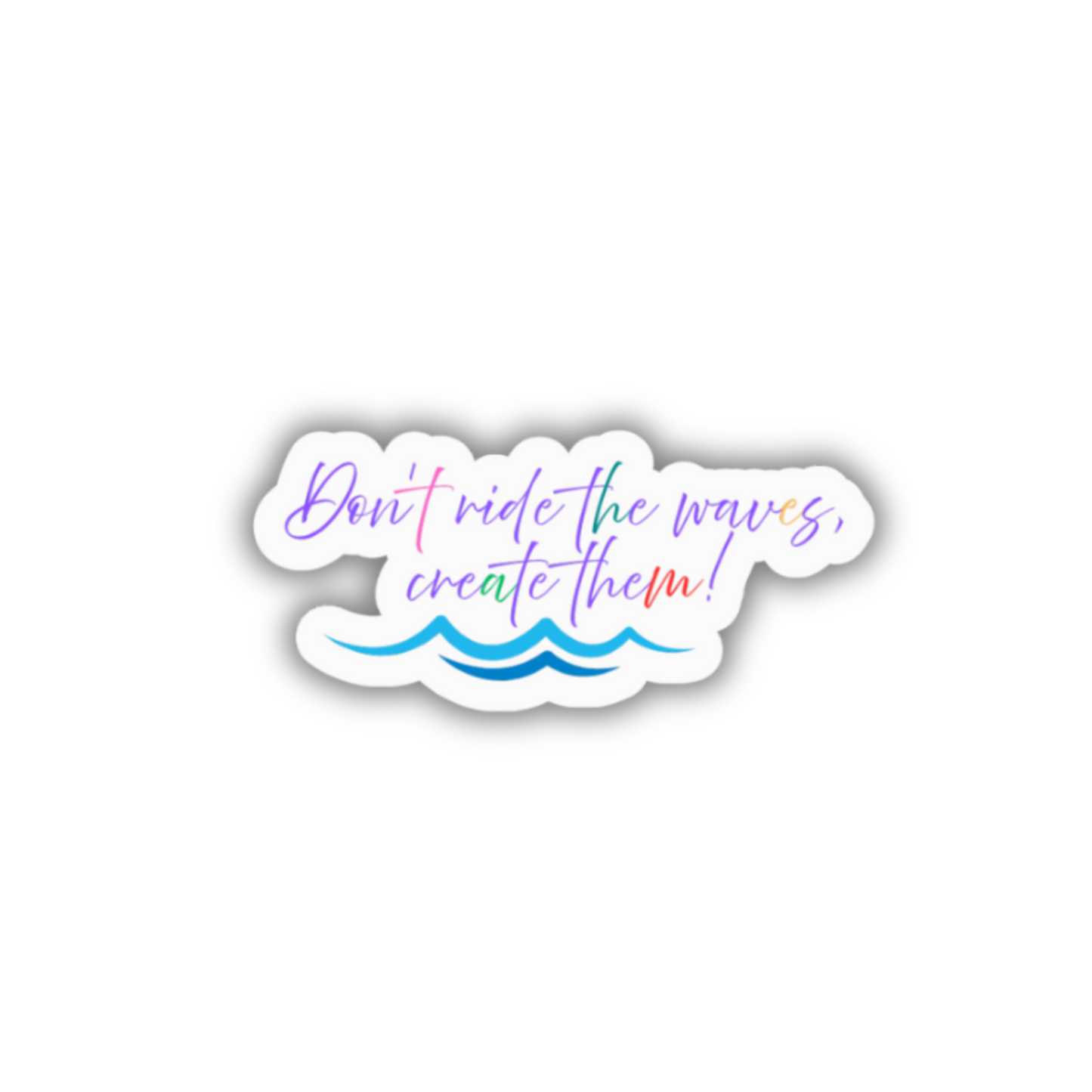 STI-0043 | STICKER - Don't Ride the Wave, Create Them