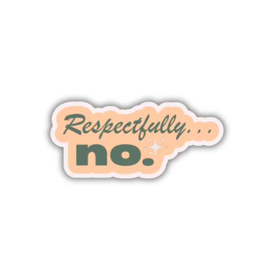 STI-0022 | STICKER - Respectfully, No!