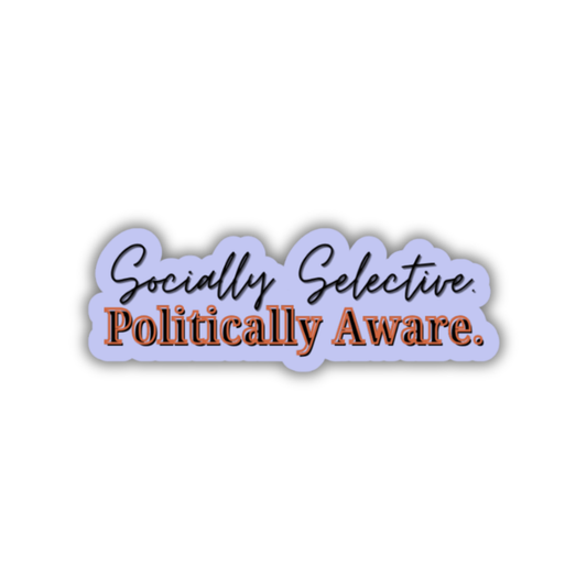 STI-0035 | STICKER - Socially Selective, Politically Aware